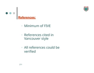 References:
211
▪ Minimum of FIVE
▪ References cited in
Vancouver style
▪ All references could be
verified
 