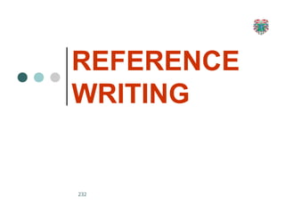 REFERENCE
WRITING
232
 