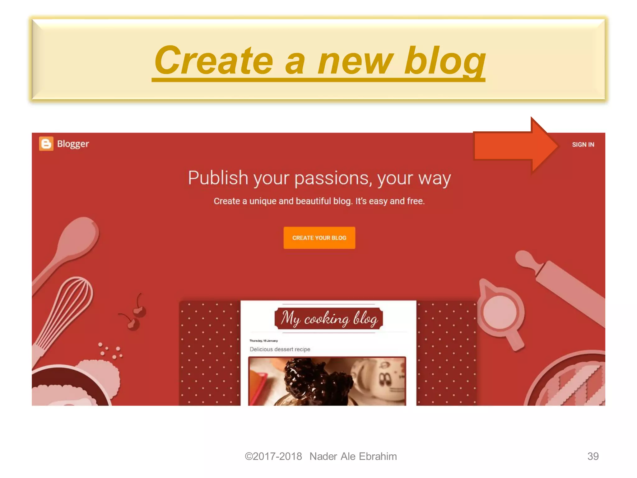 Create a new blog
©2017-2018 Nader Ale Ebrahim 39
 