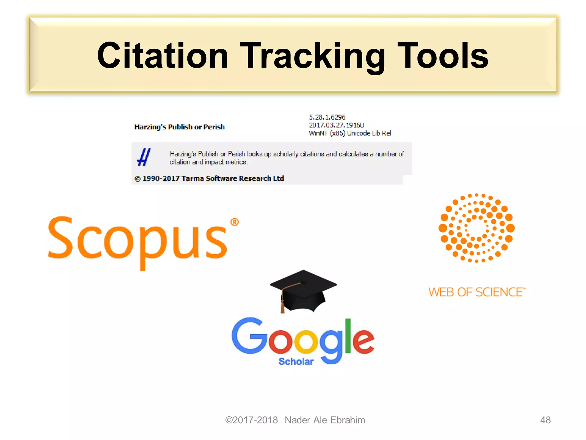 Citation Tracking Tools
©2017-2018 Nader Ale Ebrahim 48
 