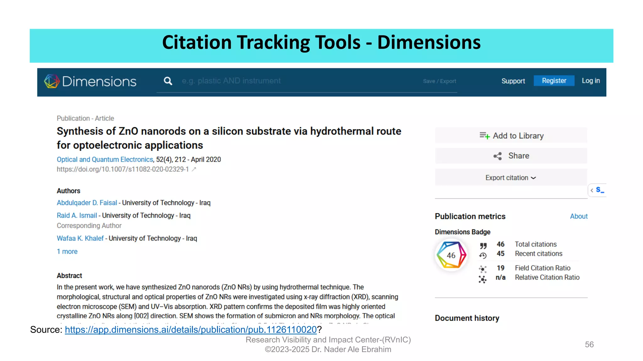 Citation Tracking Tools - Dimensions
Research Visibility and Impact Center-(RVnIC)
©2023-2025 Dr. Nader Ale Ebrahim
56
Source: https://app.dimensions.ai/details/publication/pub.1126110020?
 