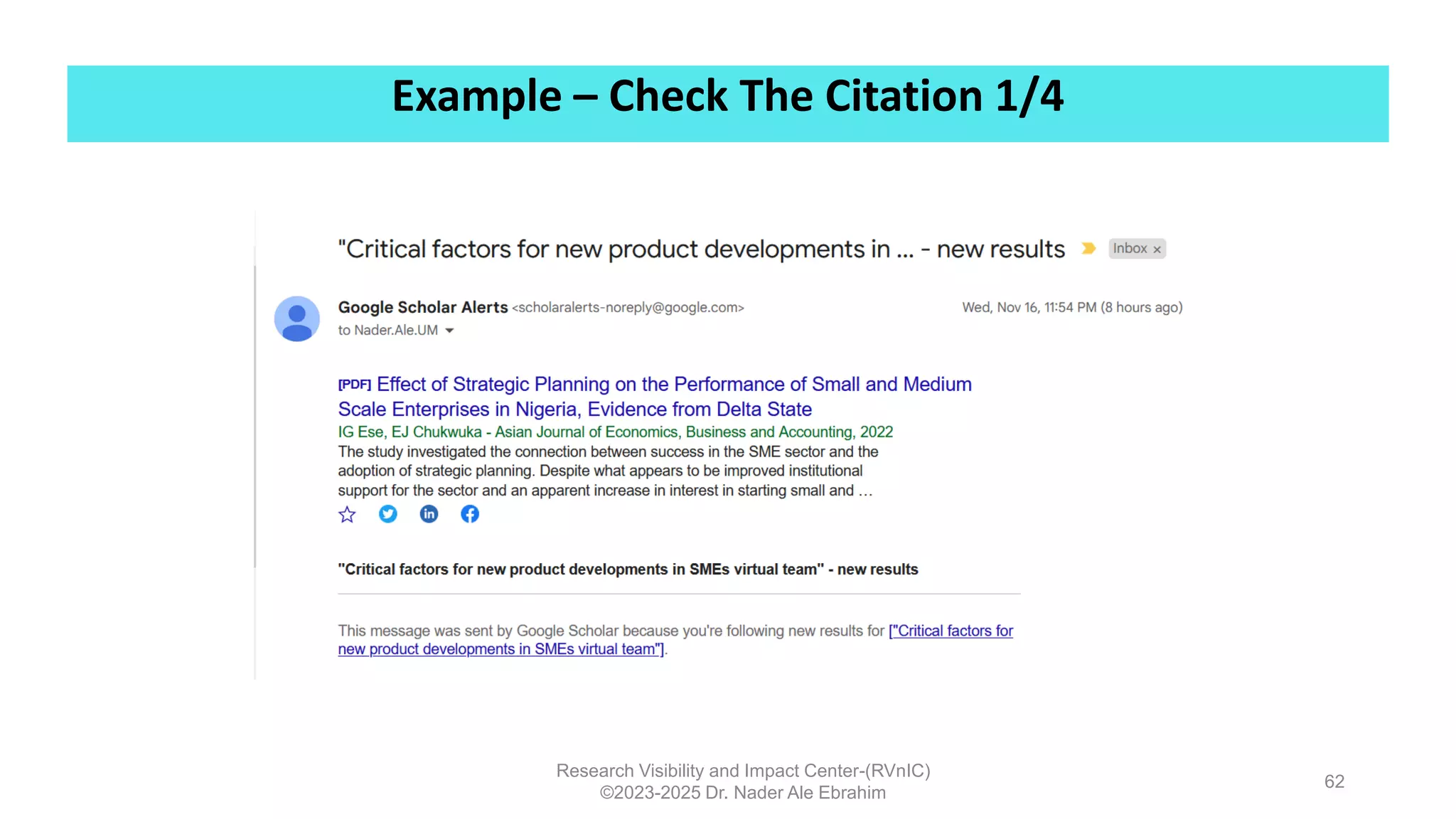 Example – Check The Citation 1/4
Research Visibility and Impact Center-(RVnIC)
©2023-2025 Dr. Nader Ale Ebrahim
62
 