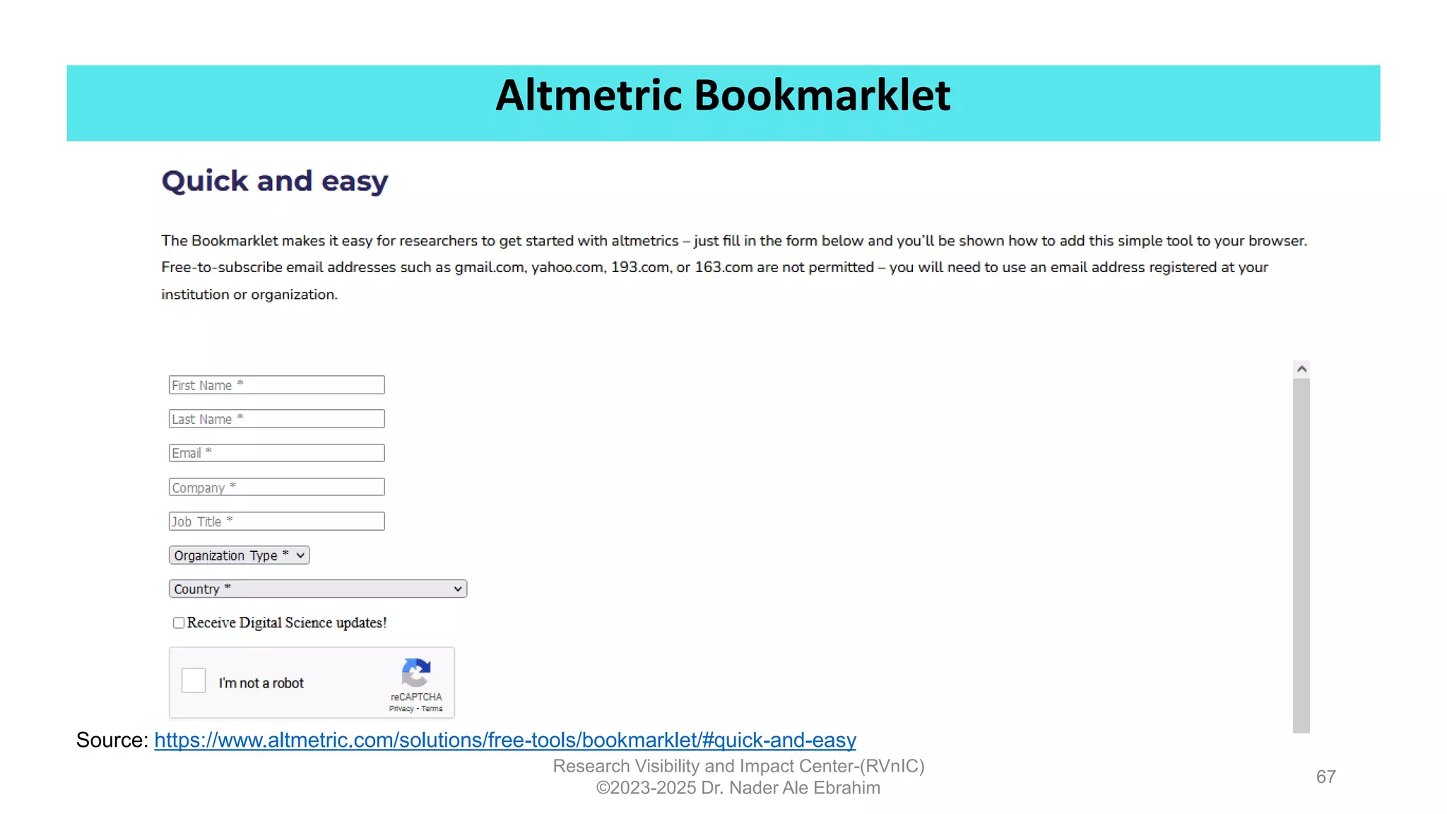 Altmetric Bookmarklet
Research Visibility and Impact Center-(RVnIC)
©2023-2025 Dr. Nader Ale Ebrahim
67
Source: https://www.altmetric.com/solutions/free-tools/bookmarklet/#quick-and-easy
 