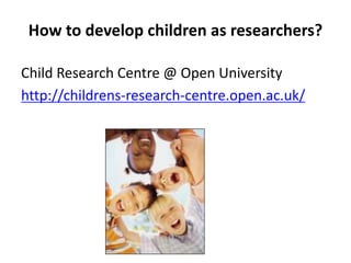 Children as Researchers | PPT