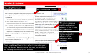NotebookLM Demo
Ask specific questions laser
focused on your research
topic
Click on the intext citation
Inspecting the answer ..
This window pops up
explaining about the
reference of the citation
you have clicked.
It also provides the
reference of the
document being
uploaded
1
2
3
This is very likely of RAG system ,wherein you get answers
from the domain documents that you have uploaded and
not “beating around the bush” answers.
Dr.Rathishchandra R. Gatti , gattirathish@gmail.com . 19
 