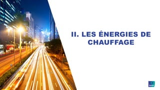 © Ipsos | Rapport pour Via Sèva_Réseau de chaleur_19-079429-01
II. LES ÉNERGIES DE
CHAUFFAGE
 