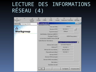 LECTURE DES INFORMATIONS
RÉSEAU (4)
 