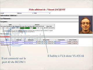 Il habite à l’U4 donc VLAN 44
Il est connecté sur le
port 42 du RCOM 1
 