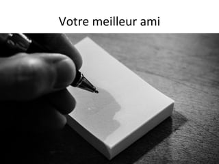 Votre meilleur ami
 