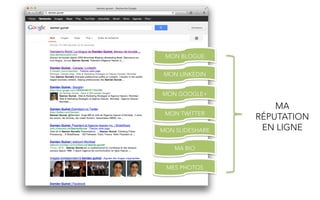 MON BLOGUE


 MON LINKEDIN


MON GOOGLE+

                      MA
 MON TWITTER
                  RÉPUTATION
MON SLIDESHARE
    EN LIGNE

    MA BIO


 MES PHOTOS
 
