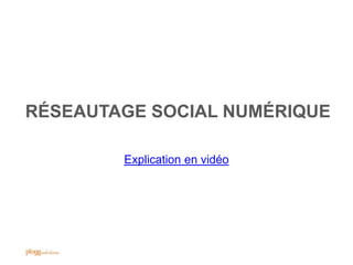 RÉSEAUTAGE SOCIAL NUMÉRIQUE

        Explication en vidéo
 