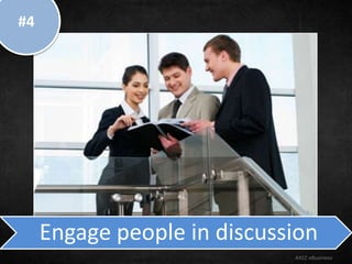 Engage people in discussion
AXIZ eBusiness
#4
 
