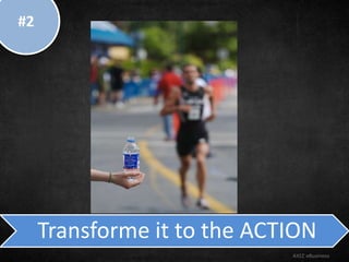 Transforme it to the ACTION
AXIZ eBusiness
#2
 