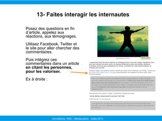 Uni-éditions / MIG – Mediaculture - Juillet 2013
13- Faites interagir les internautes
Posez des questions en fin
d’article...