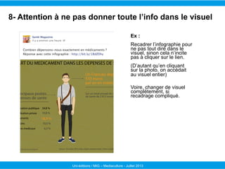 Uni-éditions / MIG – Mediaculture - Juillet 2013
8- Attention à ne pas donner toute l’info dans le visuel
Ex :
Recadrer l’...