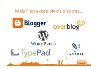 Mais il en existe pleins d’autres…

 