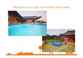 Attention à ne pas survendre votre bien

 