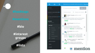 #hashtags
#mentions
#bio
#interest
groups
#lists
 