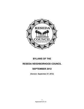 BYLAWS OF THE
RESEDA NEIGHBORHOOD COUNCIL
FEBRUARY 2014
 
