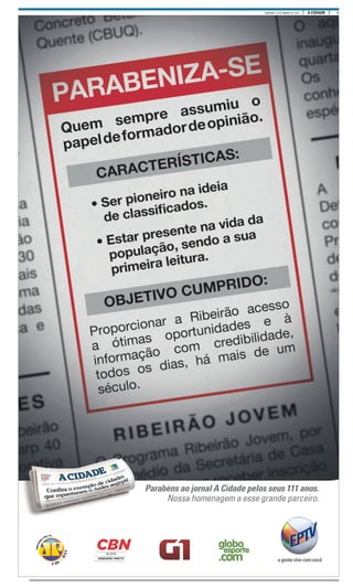 5A CIDADEDOMINGO, 31 DE JANEIRO DE 2016
Parabéns ao jornal A Cidade pelos seus 111 anos.
Nossa homenagem a esse grande parceiro.
Parabéns
agentevivecomvocê
 