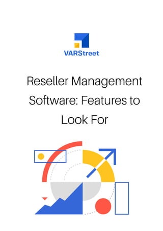 Reseller Management
Software: Features to
Look For
 
