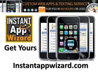 Get Yours
Instantappwizard.com

 
