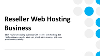 Reseller Web Hosting
Business
Start your own hosting business with reseller web hosting. Sell
hosting services under your own brand, earn revenue, and scale
your business easily.
 