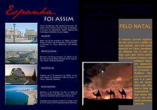 Espanha.
                                                                                                nhamos o amigo e irmão Raul em
                                                            Estado de saúde                     nossas orações, contribuindo, as-
                                                                  de                            sim, com sua melhora, o que se
                                                                                                dará o mais breve possível, por
                                                             Raul Teixeira                      certo.

          FOI ASSIM                                        Desde 15 de novembro, Raul Tei-
                                                           xeira encontra-se nos Estados
     Como divulgamos nas edições anteriores, Di-
     valdo Franco esteve uma vez mais na Espanha,
                                                           Unidos, hospitalizado, sob trata-
                                                           mento de saúde, em decorrência       PELO NATAL
     a serviço do Espiritismo. Agora registramos           de acidente vascular cerebral que
     mais alguns detalhes de sua viagem.                   sofreu quando em viagem para
                                                           aquele país, a fim de atender ex-
      MADRI
                                                           tensa agenda doutrinária.
     Madri: dia 29 de novembro, às 19h30, no Salão         Os médicos informam que ele re-      O celeste convite registra-
     Palácio do Hotel Tryp Ambassador (Cuesta de San-      age bem ao tratamento, apresen-      do nos céus com o brilho de
     to Domingo, 5). Tema: Reencontro com Divaldo
                                                           tando melhoras acentuadas nos        uma estrela, num dia muito
     Franco.
                                                           movimentos motores e na fala.
                                                                                                especial na Terra, permane-
                                                           Você poderá acompanhar as notí-
      BARCELONA                                                                                 ce vibrante até os dias de
                                                           cias da sua evolução clínica atra-
                                                           vés do site www.sef.org.br, que      hoje, para que todos tenha-
     Barcelona: dia 30 de novembro, às 19h30, no Sa-
     lão Liceo do Hotel Silken RAmblas (Pintor Fortuny,
                                                           vai atualizado regularmente.         mos, a qualquer tempo e em
     13). Tema: Transição Planetária.                      Importante que todos nós mante-                   qualquer lugar,
                                                                                                             em querendo,
      VALÊNCIA                                                                                               a oportunidade
                                                                                                             de encontrar o
                                                                                                             Sublime Ani-
     Valência: dia 1º de dezembro, às 19h30, no No-
     votel Palácio de Congressos (Valle de Ayora, 1).
                                                                                                             versariante,
     Tema: Transição Planetária.                                                                             que é o cami-
                                                                                                             nho da verda-
                                                                                                             deira vida, Mo-
      BENIDORM
                                                                                                             delo e Guia da
     Benidorm: 2 de dezembro, às 20h, no Salão de                                                            humanidade.
     Atos da Prefeitura de Benidorm. Tema: Transfor-
     mação da sociedade para a construção da paz.
                                                                                                             Seja neste Na-
                                                                                                             tal o seu defi-
     Atendidas estas cidades, Divaldo foi à Calpe, entre                                                     nitivo encontro
     os 4 e 6, para o XVIII Congresso Espírita Nacfonal.
                                                                                                             com Ele.
 