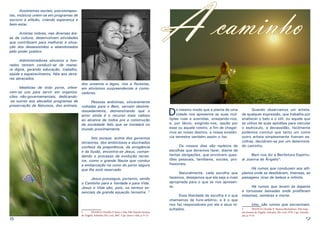 8 9
	 Assistentes sociais, psicoterapeu-
tas, músicos unem-se em programas de
socorro à aflição, criando esperança e
bem-estar.
	 Artistas nobres, nas diversas áre-
as da cultura, desenvolvem atividades
que contribuem para melhorar a situa-
ção dos desassistidos e abandonados
pelo poder publico.
	 Administradores sinceros e hon-
rados tentam conduzir-se de manei-
ra digna, gerando educação, trabalho,
saúde e espairecimento, fiéis aos deve-
res abraçados.
	 Idealistas de todo porte, ofere-
cem-se uns para servir em organiza-
ções não-governamentais, dedicando-
-se outros aos elevados programas de
preservação da Natureza, dos animais,
dos oceanos e lagos, rios e florestas,
em ativismos surpreendentes e como-
vedores.
	 Pessoas anônimas, sinceramente
voltadas para o Bem, servem desinte-
ressadamente, demonstrando que o
amor ainda é o recurso mais valioso
ao alcance de todos pra a construção
da sociedade feliz que se instalará no
mundo proximamente.
	 Isto porque, acima dos governos
terrestres, dos ambiciosos e alucinados
corifeus da prepotência, da arrogância
e da ilusão, encontra-se Jesus, coman-
dando o processo de evolução terres-
tre, como o grande Nauta que conduz
a embarcação no rumo do porto seguro
que lhe está reservado.
	 Jesus prossegue, portanto, sendo
o Caminho para a Verdade e para Vida.
Jesus e Vida são, pois, os termos es-
senciais da grande equação terrestre. 2
2	 FRANCO, Divaldo P. Jesus e vida. Pelo Espírito Joanna
de Ângelis. Salvador, BA: Leal, 2007. Cap.: Jesus e vida, p. 9-13.
Do mesmo modo que a planta de uma
cidade nos apresenta as suas múl-
tiplas ruas e avenidas, ensejando-nos,
e, por óbvio, exigindo-nos, opção por
esse ou aquele roteiro, a fim de chegar-
mos ao nosso destino, a nossa existên-
cia terrestre também assim o faz.
	 Os nossos dias são repletos de
escolhas que devemos fazer, diante de
tantas obrigações, que envolvem ques-
tões pessoais, familiares, sociais, pro-
fissionais.
	 Naturalmente, cada escolha que
fazemos, desejamos que ela seja a mais
apropriada para o que se nos apresen-
ta.
	 Essa liberdade de escolha é o que
chamamos de livre-arbítrio, e é o que
nos faz responsáveis por ela e seus re-
sultados.
	 Quando observamos um artista,
de qualquer expressão, que trabalha por
enaltecer o belo e o útil, ou aquele que
se utiliza de suas aptidões para veicular
o esdrúxulo, a devassidão, facilmente
podemos concluir que tanto um como
outro artista simplesmente fizeram es-
colhas, decidiram-se por um determina-
do caminho.
	 Bem nos diz a Benfeitora Espiritu-
al Joanna de Ângelis3
:
	 Há rumos que conduzem aos alti-
planos onde se desdobram, imensas, as
paisagens ricas de beleza e infinito.
	 Há rumos que levam às ásperas
e tortuosas baixadas onde proliferam
miasmas, sombras e morte.
	 Uns, são rumos que escravizam,
3	 FRANCO, Divaldo P. Rumos libertadores. Pelo Espí-
rito Joanna de Ângelis. Salvador, BA: Leal, 1978. Cap.: Introdu-
ção, p. 9-10.
A caminho
 