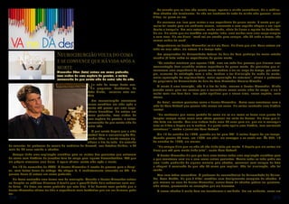 Na jornada que eu tive não existia corpo, apenas a minha consciência, diz o médico.
Meu cérebro não funcionava. Eu não me lembrava de nada da minha vida pessoal, meus
filhos, ou quem eu era.
Ele escreveu um livro para relatar a sua experiência de quase morte. E conta que primeiro foi levado para um ambiente escuro, lamacento e sem seguida chegou a um lugar
bonito e tranquilo. Um vale extenso, muito verde, cheio de flores e repleto de borboleta,
diz ele. Ele conta que viu também um espírito lindo, uma mulher com uma roupa simples
e com asas. Ela me disse: ‘você vai ser amado para sempre, não há nada a temer, nós
vamos cuidar de você’.

Neurocirurgião volta do coma
e se convence que há vida após a
morte
Alexander Eben (foto) entrou em coma profundo,
teve visões de uma espécie de paraíso, e voltou
convencido de que existe vida do outro lado da vida.

N

o mês de março deste ano,
o programa: Fantástico, da
Rede Globo, veiculou esta matéria.
Um neurocirurgião americano
nunca acreditou em vida após a
morte até passar por uma experiência dramática. Ele entrou em
coma profundo, teve visões de
uma espécie de paraíso, e voltou
convencido de que existe vida do
outro lado.

O que existe depois que a vida
acaba? Para o neurocirurgião Alexander Eben, a morte sempre significou o fim de tudo. Ele entende
do assunto: foi professor da escola de medicina de Harvard, nos Estados Unidos, e há
mais de 25 anos estuda o cérebro.
Sempre tinha uma explicação científica para os relatos dos pacientes que voltavam
do coma com histórias de jornadas fora do corpo para lugares desconhecidos. Até que
ele próprio vivenciou uma delas. E agora afirma: existe vida após a morte.
Era 10 de novembro de 2008. O doutor Alexander é levado às pressas para o hospital, com fortes dores de cabeça. Ao chegar lá, é imediatamente internado na UTI. Em
poucas horas já estava em coma profundo.
Ele havia contraído uma forma rara de meningite. Quando o doutor Alexander entrou
no hospital os médicos disseram à família que a possibilidade dele sobreviver seria muito baixa. Ele ficou em coma profundo por sete dias. E foi durante esse período que o
doutor Alexander afirma ter tido a experiência mais fantástica que um ser humano pode
ter.

24

Perguntamos ao doutor Alexander se ele viu Deus. Ele disse que sim: Deus estava em
tudo ao meu redor, ele estava lá o tempo todo.
Um pesquisador da Universidade Federal de Juiz de Fora participa do maior estudo
mundial já feito sobre as experiências de quase morte.
“Os estudos mostram que apenas 10%, uma em cada dez pessoas que tiveram uma
ressuscitação bem sucedida relatam experiência de quase morte. Os pacientes que vivenciaram uma experiência de quase morte tendem a ter ao longo do tempo, por exemplo, aumento da satisfação com a vida, tendem a ter diminuição do medo da morte,
maior apreciação da espiritualidade, maior apreciação da natureza”, afirma o professor
de psiquiatria da Universidade de Juiz de Fora Alexander Moreira-Almeida.
A morte é uma transição, não é o fim de tudo, resume o doutor Alexander. Minha
jornada serviu para me mostrar que a consciência nossa existe além do corpo, e ela é
muito mais rica fora dele. Isso pode significar que a nossa alma, nosso espírito, seria
eterno.
No Brasil, existem pacientes como o doutor Alexander. Outro caso aconteceu com a
mãe de Vera Tabach que passou três meses em coma. Ela voltou contando uma história
incrível.
“Ela confessou que nesse período de coma ela se viu como se fosse num quarto de
hospital sempre numa cama com várias pessoas em volta de branco. Ela disse que tinha feito um acordo. Que eles tinham dado mais 20 anos para ela, que ela ia conseguir
criar os filhos e depois ela ia embora. E a gente acho aquilo uma história, mas realmente
aconteceu”, lembra a jornalista Vera Tabach.
Dia 17 de outubro de 1974, quando ela foi para UTI. E voltou depois de um tempo.
Quando passou 20 anos, em 1994, em abril, ela começou a se sentir mal. Às 05h, 18
de outubro de 1994, ela morreu.
“Ela sempre dizia que na vida só não tinha jeito pra morte. E depois que ela voltou ela
disse que até para morte tinha jeito”, conta Vera Tabach.
O doutor Alexander diz que por dois anos tentou achar uma explicação científica para
o que aconteceu com ele e com esses outros pacientes. Queria saber se tudo podia ser
uma ilusão produzida de alguma maneira pelo cérebro, conversei com colegas da área
e cheguei à conclusão de que não há como que explicar. Não foi alucinação, não foi
sonho.
Mas nem todos concordam. O professor de neurociências da Universidade de Columbia, Dean Mobbs, diz que é difícil acreditar num desligamento completo do cérebro. E
que mesmo no caso do doutor Alexander, outras áreas do cérebro podem ter permanecido ativas, provocando as sensações que ele descreve.
O nosso cérebro é muito bom em transformar a realidade. Em um acidente, como um

25

 