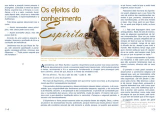 nos define a posição íntima perante o
Evangelho. Colocada à frente do Santo
Nome, exprime-nos a firmeza e a confiança, a fé e o valor, contudo, localizada depois dele, situa-nos a indecisão
e a ociosidade, a impermeabilidade e a
indiferença.

Os efeitos do
conhecimento

Espírita

Três letras apenas denunciam-nos o
rumo.

— Assim recomendam meus princípios, mas Jesus pede outra coisa.
— Assim aconselha Jesus, mas não
posso fazê-lo.
Através de uma palavra pequena e
simples, fazemos a profissão de fé ou a
confissão de ineficiência.

Lembremo-nos de que Paulo de Tarso, não obstante apedrejado e perseguido, conseguiu afirmar, vitorioso, aos
filipenses: — “Tudo posso naquele que
me fortalece.”

ta do futuro, nada há que a razão mais
exigente possa recusar. 7
Falsíssima ideia formaria do Espiritismo quem julgasse que a sua força lhe
vem da prática das manifestações materiais e que, portanto, obstando-se a
tais manifestações, se lhe terá minado
a base. Sua força está na sua filosofia, no apelo que dirige à razão, ao bom
senso.
(...) Fala uma linguagem clara, sem
ambiguidades. Nada há nele de místico,
nada de alegorias susceptíveis de falsas interpretações. Quer ser por todos
compreendido, porque chegados são os
tempos de fazer-se que os homens conheçam a verdade. Longe de se opor
à difusão da luz, deseja-a para todo o
mundo. Não reclama crença cega; quer
que o homem saiba por que crê. Apoiando-se na razão, será sempre mais forte
do que os que se apoiam no nada. 8

(...) Os que compreendem o Espiritismo filosófico e nele veem outra coisa,
que não somente fenômenos mais ou
prendemos com Allan Kardec o quanto o Espiritismo pode auxiliar-nos nessa caminha- menos curiosos, diversos são os seus
da de alevantamento moral e conquistas espirituais imperecíveis, reformulando planos efeitos.
e metas, recompondo a fé e a esperança, fortalecendo a coragem para prosseguir pelo
O primeiro e mais geral consiste e
bom caminho, certos de que Jesus é a vereda da verdadeira vida.
desenvolver o sentimento religioso até
naquele que, sem ser materialista, olha
Ele nos afirmou: “Eu sou o pão da vida.” (João 6 : 48)
com absoluta indiferença para as quesLemos em O Livro dos Espíritos:
tões espirituais. Daí lhe advém o desPor meio do Espiritismo, a Humanidade tem que entrar numa nova fase, a do progresso prezo pela morte. Não dizemos o desemoral que lhe é consequência inevitável.
jo de morrer; longe disso, porquanto o
Três períodos distintos apresenta o desenvolvimento dessas ideias: primeiro, o da curio- espírita defenderá sua vida como qualsidade, que a singularidade dos fenômenos produzidos desperta; segundo, o do raciocínio quer outro, mas uma indiferença que o
e da filosofia; terceiro, o da aplicação e das consequências. O período da curiosidade pas- leva a aceitar, sem queixa, nem pesar,
sou; a curiosidade dura pouco. Uma vez satisfeita, muda de objeto. O mesmo não acon- uma morte inevitável, como coisa mais
tece com o que desafia a meditação séria e o raciocínio. Começou o segundo período, o de alegrar do que de temer, pela certeza que tem do estado que se lhe segue.
terceiro virá inevitavelmente.
Sede como os pássaros que, ao pousarem um instante sobre ramos muito leves, sentem-nos ceder, mas cantam! Eles sabem que possuem asas. – Victor Hugo.

-o-

A

O segundo efeito, quase tão geral
O Espiritismo é forte porque assenta sobre as próprias bases da religião; Deus, a alma,
KARDEC, Allan. O Livro dos Espíritos . 80.ed. Rio de
as penas e as recompensas futuras; sobretudo, porque mostra que essas penas e recom- 7	
Janeiro: FEB, 1998. Conclusão, item V.. p. 482-483.
pensas são corolários naturais da vida terrestre e, ainda, porque, no quadro que apresen- 8	
KARDEC, Allan. O Livro dos Espíritos . 80.ed. Rio de

14

Janeiro: FEB, 1998. Conclusão, item V.I. p. 484.

15

 