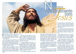 Nosso

Jesus

relacionamento
com
ao mesmo tempo, o Cristo ensina que
a vida no Além será o reflexo do que se
viveu no mundo corporal, inexistindo
quaisquer privilégios distantes do adquirido mérito.

E

m realidade, todas as criaturas, de
um ou de outro modo, mantêm entre si uma relação mais ou menos estreita, capaz de propiciar-lhes o recíproco entendimento.

volta.

Diante dessa comunicação, nós, os
indivíduos nas lutas redentoras, voltamo-nos para Jesus e pedimos ajuda;
Jesus, por Sua vez, pede-nos ajudemos
àqueles que se acham carentes e nossa

do-lhe afugentar-se dos miasmas múltiplos, dos vícios materiais e morais, que
derribam os recursos mantenedores do
equilíbrio orgânico e mental.

O homem recorre ao Mestre, exorando paz; o Mestre, por Seu turno, solicita do homem o empenho por desenvolver a paz nas contribuições para a
Sem embargo, de uma maneira ou de harmonia do lar, da oficina, das ruas,
outra, procuramos manter um contato onde quer que esteja.
com o Divino Amigo, mesmo que essa
A criatura implora saúde para o corprocura reflita a imperfeição caracterís- po ao Médico Celeste; no entanto, o
tica do ser humano, nas faixas das suas Médico Celeste roga o devido cuidado
necessidades educacionais.
e respeito para com a saúde, sugerin-

10

O ser humano reclama o roteiro para

que possa caminhar pela Terra, com
segurança; daí, o Excelso Guia aponta as inumeráveis orientações e bússolas que, em Seu nome, um pugilo de
Embaixadores do Mundo Superior têm
apresentado ao mundo, e que não têm
encontrado a devida valorização.

Em toda interação da alma humana
com Jesus Cristo, urge considerar que
não podemos admitir direitos ou bênçãos longe de deveres e serviços nobres.
Nas elações do homem com Jesus,
vale a pena buscá-Lo com a coragem
de romper com os velhos grilhões e
com a falsária ideia de autovitimação.

Todos carecemos de Jesus, é bem
verdade. Entretanto, nos labores que
a Terra deve realizar para ascender na
A pessoa suplica ao Bom Pastor escala dos orbes, Jesus aguarda o esequilíbrio nas escolhas do bem; nisto, o forço dos homens, igualmente.
Bom Pastor requer que a pessoa exerQuando pensares, pois, no que pecite o seu bom senso, nas análises, nos
exames cotidianos, que não podem ser des e não recebes, examina se a concessão não te está sendo feita de maprocrastinados.
neira que não notas, ou se não te estás
A alma pede ao Cristo o necessário inscrevendo no rol dos que guardam as
apoio, para quando o corpo vier a tom- devidas condições para receber.
bar em razão do fenômeno da morte;

11

 