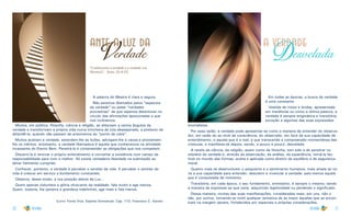 20 21
ante a luz da
Verdade
“Conhecereis a verdade e a verdade vos
libertará.” - Jesus. (Jo 8:32)
Muitos, em política, filosofia, ciência e religião, se afeiçoam a certos ângulos da
verdade e transformam a própria vida numa trincheira de luta desesperada, a pretexto de
defendê-la, quando não passam de prisioneiros do “ponto de vista”.
Muitos aceitam a verdade, estendem-lhe as lições, advogam-lhe a causa e proclamam-
lhe os méritos, entretanto, a verdade libertadora é aquela que conhecemos na atividade
incessante do Eterno Bem. Penetrá-la é compreender as obrigações que nos competem.
Discerni-la é renovar o próprio entendimento e converter a existência num campo de
responsabilidade para com o melhor. Só existe verdadeira liberdade na submissão ao
dever fielmente cumprido.
Conhecer, portanto, a verdade é perceber o sentido da vida. E perceber o sentido da
vida é crescer em serviço e burilamento constantes.
Observa, desse modo, a tua posição diante da Luz...
Quem apenas vislumbra a glória ofuscante da realidade, fala muito e age menos.
Quem, todavia, lhe penetra a grandeza indefinível, age mais e fala menos.
(Livro: Fonte Viva. Espírito Emmanuel. Cap. 173. Francisco C. Xavier)
A palavra do Mestre é clara e segura.
Não seremos libertados pelos “aspectos
da verdade” ou pelas “verdades
provisórias” de que sejamos detentores no
círculo das afirmações apaixonadas a que
nos inclinemos.
a verdade
Desvelada
Em todas as épocas, a busca da verdade
é uma constante.
Vestida de mitos e lendas, apresentada
em metáforas ou como a última palavra, a
verdade é sempre enigmática e transitória,
exceção a algumas das suas expressões
imortalistas.
Por essa razão, a verdade pode apresentar-se como a maneira de entender do observa-
dor, em razão do se nível de consciência, do observado, em face da sua capacidade de
entendimento, e aquela que é a real, a que transcende a compreensão momentânea das
criaturas, e manifesta-se depois, sendo, a pouco e pouco, desvelada.
A tarefa da ciência, da religião, assim como da filosofia, tem sido a de penetrar no
mistério da verdade e, através da observação, da análise, da experiência, torná-la fac-
tível no mundo das formas, aceita e aplicada como diretriz de equilíbrio e de segurança
moral.
Quanto mais se desenvolvem o psiquismo e o sentimento humanos, mais ampla se tor-
na a sua capacidade para entender, descobrir e vivenciar a verdade, pelo menos aquela
que é conquistada de momento.
Transitória, em cada época, o seu fundamento, entretanto, é sempre o mesmo, sendo
a maneira de expressar-se que varia, adquirindo legitimidade ou perdendo o significado.
Dessa maneira, muitas das suas manifestações, consideradas reais, por uns, não o
são, por outros, tornando-se inútil qualquer tentativa de as impor àqueles que se encon-
tram na margem oposta, fortalecidos por especiais e próprias considerações.
 