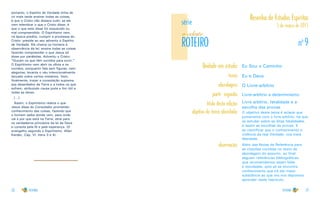 28 29
portanto, o Espírito de Verdade tinha de
vir mais tarde ensinar todas as coisas,
é que o Cristo não dissera tudo; se ele
vem relembrar o que o Cristo disse, é
que o que este disse foi esquecido ou
mal compreendido. O Espiritismo vem,
na época predita, cumprir a promessa do
Cristo: preside ao seu advento o Espírito
de Verdade. Ele chama os homens à
observância da lei; ensina todas as coisas
fazendo compreender o que Jesus só
disse por parábolas. Advertiu o Cristo:
“Ouçam os que têm ouvidos para ouvir.”
O Espiritismo vem abrir os olhos e os
ouvidos, porquanto fala sem figuras, nem
alegorias; levanta o véu intencionalmente
lançado sobre certos mistérios. Vem,
finalmente, trazer a consolação suprema
aos deserdados da Terra e a todos os que
sofrem, atribuindo causa justa e fim útil a
todas as dores.
[...]
Assim, o Espiritismo realiza o que
Jesus disse do Consolador prometido:
conhecimento das coisas, fazendo que
o homem saiba donde vem, para onde
vai e por que está na Terra; atrai para
os verdadeiros princípios da lei de Deus
e consola pela fé e pela esperança. (O
evangelho segundo o Espiritismo. Allan
Kardec, Cap. VI, itens 3 e 4).
ROTEIRO
o celeste
Resenha de Estudos Espíritas
no
9
5 de março de 2015
Unidade em estudo: Eu Sou o Caminho
tema:
abordagem:
parte segunda:
título desta edição:
Eu e Deus
O Livre-arbítrio
Livre-arbítrio e determinismo
Livre arbítrio, fatalidade e a
escolha das provas
objetivo do tema abordado:
observação:
O objetivo deste tema é aclarar que
juntamente com o livre-arbítrio, há que
se estudar sobre as ditas fatalidades,
e assim as escolhas da provas. E
se cientificar que o conhecimento e
vivência da real Verdade, nos trará
liberdade.
Além das Notas de Referência para
as citações contidas no texto de
abordagem do assunto, ao final
seguem referências bibliográficas,
que recomendamos sejam lidas
e estudadas, pois ali se encontra
conhecimento que irá dar maior
substância ao que ora nos dispomos
aprender neste fascículo.
série
 