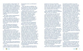 10 11
novo tuas paixões se desencadeiem. Por
meio dos perigos que correis, Deus vos
lembra a vossa fraqueza e a fragilidade da
vossa existência. Se examinardes a causa
e a natureza do perigo, verificareis que,
quase sempre, suas consequências teriam
sido a punição de uma falta cometida
ou da negligência no cumprimento de
um dever. Deus, por essa forma, exorta
o Espírito a cair em si e a se emendar.”
(526-532)
856. Sabe o Espírito antecipadamente
de que gênero será sua morte?
“Sabe que o gênero de vida que
escolheu o expõe mais a morrer desta do
que daquela maneira. Sabe igualmente
quais a lutas que terá de sustentar para
evitá-lo e que, se Deus o permitir, não
sucumbirá.”
857. Há homens que afrontam os
perigos dos combates, persuadidos,
de certo modo, de que a hora não lhes
chegou. Haverá algum fundamento para
essa confiança?
“Muito amiúde tem o homem o
pressentimento do seu fim, como pode
ter o de que ainda não morrerá. Esse
pressentimento lhe vem dos Espíritos seus
protetores, que assim o advertem para que
esteja pronto a partir, ou lhe fortalecem a
coragem nos momentos em que mais dela
necessita. Pode vir-lhe também da intuição
que tem da existência que escolheu, ou
da missão que aceitou e que sabe ter que
cumprir.” (411-522)
858. Por que razão os que pressentem a
morte a temem geralmente menos do que
os outros?
“Quem teme a morte é o homem, não
o Espírito. Aquele que a pressente pensa
mais como Espírito do que como homem.
Compreende ser ela a sua libertação e
espera-a.”
859. Com todos os acidentes, que
nos sobrevêm no curso da vida, se dá o
mesmo que com a morte, que não pode
ser evitada, quando tem que ocorrer?
“São de ordinário coisas muito
insignificantes, de sorte que vos podeis
prevenir deles e fazer que os eviteis
algumas vezes, dirigindo o vosso
pensamento, pois nos desagradam
os sofrimentos materiais. Isso,
porém, nenhuma importância tem na
vida que escolhestes. A fatalidade,
verdadeiramente, só existe quanto ao
momento em que deveis aparecer e
desaparecer deste mundo.”
a)- Haverá fatos que forçosamente
devam dar-se e que os Espíritos não
possam conjurar, embora o queiram?
“Há, mas que tu viste e pressentiste
quando, no estado de Espírito, fizeste a
tua escolha. Não creias, entretanto, que
tudo o que sucede esteja escrito, como
costumam dizer. Um acontecimento
qualquer pode ser a consequência de um
ato que praticaste por tua livre vontade,
de tal sorte que, se não o houvesses
praticado, o acontecimento não seria dado.
Imagina que queimas o dedo. Isso nada
mais é senão resultado da tua imprudência
e efeito da matéria. Só as grandes dores,
os fatos importantes e capazes de influir
no moral, Deus os prevê, porque são úteis
à tua depuração e à tua instrução.”
860. Pode o homem, pela sua vontade
e por seus atos, fazer que se não deem
acontecimentos que deveriam verificar-se
e reciprocamente?
“Pode-o, se essa aparente mudança
na ordem dos fatos tiver cabimento na
sequência da vida que ele escolheu.
Acresce que, para fazer o bem, como lhe
cumpre, pois que isso constitui o objetivo
único da vida, facultado lhe é impedir o
mal, sobretudo aquele que possa concorrer
para a produção de um mal maior.”
861. Ao escolher a sua existência, o
Espírito daquele que comete um assassínio
sabia que viria a ser assassino?
“Não. Escolhendo uma vida de lutas,
sabe que terá ensejo de matar um de
seus semelhantes, mas não sabe se o
fará, visto que ao crime precederá quase
sempre, de sua parte, a deliberação de
praticá-lo. Ora, aquele que delibera sobre
uma coisa é sempre livre de fazê-la, ou
não. Se soubesse previamente que, como
homem, teria que cometer um crime,
o Espírito estaria a isso predestinado.
Ficai, porém, sabendo que a ninguém há
predestinado ao crime e que todo crime,
como qualquer outro ato, resulta sempre
da vontade e do livre-arbítrio.
“Demais, sempre confundis duas coisas
muito distintas: os sucessos materiais e os
atos da vida moral. A fatalidade, que por
algumas vezes há, só existe com relação
àqueles sucessos materiais, cuja causa
reside fora de vós e que independem da
vossa vontade. Quanto aos da vida moral
esses emanam sempre do próprio homem
que, por conseguinte, tem sempre a
liberdade de escolher. No tocante, pois, a
esses atos, nunca há fatalidade.”
862. Pessoas existem que nunca logram
bom êxito em coisa alguma, que parecem
perseguidas por um mau gênio em todos
os seus empreendimentos. Não se pode
chamar a isso fatalidade?
“Será uma fatalidade, se lhe quiseres dar
esse nome, mas que decorre do gênero
da existência escolhida. É que essas
pessoas quiseram ser provadas por uma
vida de decepções, a fim de exercitarem
a paciência e a resignação. Entretanto,
não creias seja absoluta essa fatalidade.
Resulta muitas vezes do caminho falso
que tais pessoas tomam, em discordância
com suas inteligências e aptidões. Grandes
probabilidades tem de se afogar quem
pretender atravessar a nada um rio, sem
saber nadar. O mesmo se dá relativamente
à maioria dos acontecimentos da vida.
Quase sempre obteria o homem bom
êxito, se só tentasse o que estivesse em
relação com as suas faculdades. O que
o perde são o seu amor próprio e a sua
ambição, que o desviam da senda que lhe
é própria e o fazem considerar vocação o
que não passa de desejo de satisfazer a
certas paixões. Fracassa por sua culpa.
Mas, em vez de culpar-se a si mesmo,
prefere queixar-se da sua estrela. Um,
por exemplo, que seria bom operário e
ganharia honestamente a vida, mete-se
a ser mau poeta e morre de fome. Para
todos haveria lugar no mundo, desde que
cada um soubesse colocar-se no lugar que
lhe compete.”
863. Os costumes sociais não obrigam
muitas vezes o homem a enveredar por
um caminho de preferência a outro e
não se acha ele submetido à direção da
opinião geral, quanto à escolha de suas
ocupações? O que se chama respeito
humano não constitui óbice ao exercício
do livre-arbítrio?
“São os homens e não Deus quem faz
os costumes sociais. Se eles a estes se
submetem, é porque lhes convêm. Tal
submissão, portanto, representa um ato
de livre arbítrio, pois que, se o quisessem,
poderiam libertar-se de semelhante jugo.
 