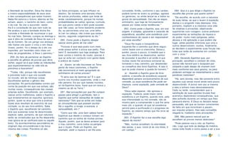 14 15
a liberdade de escolher, Deus lhe deixa
a inteira responsabilidade de seus atos
e das consequências que estes tiverem.
Nada lhe estorva o futuro; abertos se lhe
acham, assim, o caminho do bem, como
o do mal. Se vier a sucumbir, restar-
lhe-á a consolação de que nem tudo se
lhe acabou e que a bondade divina lhe
concede a liberdade de recomeçar o que
foi mal feito. Demais, cumpre se distinga o
que é obra da vontade de Deus do que o é
da do homem. Se um perigo vos ameaça,
não fostes vós quem o criou e sim Deus.
Vosso, porém, foi o desejo de a ele vos
expordes, por haverdes visto nisso um
meio de progredirdes, e Deus o permitiu.”
259. Do fato de pertencer ao Espírito
a escolha do gênero de provas que deva
sofrer, seguir-se-á que todas as tribulações
que experimentamos na vida nós as
previmos e buscamos?
“Todas, não, porque não escolhestes
e previstes tudo o que vos sucede
no mundo, até às mínimas coisas.
Escolhestes apenas o gênero das
provações. As particularidades correm por
conta da posição em que vos achais; são,
muitas vezes, consequências das vossas
próprias ações. Escolhendo, por exemplo,
nascer entre malfeitores, sabia o Espírito a
que arrastamentos se expunha; ignorava,
porém, quais os atos que viria a praticar.
Esses atos resultam do exercício da sua
vontade, ou do seu livre-arbítrio. Sabe
o Espírito que, escolhendo tal caminho,
terá que sustentar lutas de determinada
espécie; sabe, portanto, de que natureza
serão as vicissitudes que se lhe depararão,
mas ignora se se verificará este ou aquele
êxito. Os acontecimentos secundários se
originam das circunstâncias e da força
mesma das coisas. Previstos só são
os fatos principais, os que influem no
destino. Se tomares uma estrada cheia
de sulcos profundos, sabes que terás de
andar cautelosamente, porque há muitas
probabilidades de caíres; ignoras, contudo,
em que ponto cairás e bem pode suceder
que não caias, se fores bastante prudente.
Se, ao percorreres uma rua, uma telha
te cair na cabeça, não creias que estava
escrito, segundo vulgarmente se diz.”
260. Como pode o Espírito desejar
nascer entre gente de má vida?
“Forçoso é que seja posto num meio
onde possa sofrer a prova que pediu. Pois
bem! É necessário que haja analogia. Para
lutar contra o instinto do roubo, preciso é
que se ache em contacto com gente dada
à prática de roubar.”
a) - Assim, se não houvesse na Terra
gente de maus costumes, o Espírito
não encontraria aí meio apropriado ao
sofrimento de certas provas?
“E seria isso de lastimar-se? É o que
ocorre nos mundos superiores, onde o mal
não penetra. Eis por que nesses mundos,
só há Espíritos bons. Fazei que em breve o
mesmo se dê na Terra.”
261. Nas provações por que lhe cumpre
passar para atingir a perfeição, tem o
Espírito que sofrer tentações de todas as
naturezas? Tem que se achar em todas
as circunstâncias que possam excitar-
lhe o orgulho, a inveja, a avareza, a
sensualidade, etc.?
“Certo que não, pois bem sabeis haver
Espíritos que desde o começo tomam um
caminho que os exime de muitas provas.
Aquele, porém, que se deixa arrastar para
o mau caminho, corre todos os perigos
que o inçam. Pode um Espírito, por
exemplo, pedir a riqueza e ser-lhe esta
concedida. Então, conforme o seu caráter,
poderá tornar-se avaro ou pródigo, egoísta
ou generoso, ou ainda lançar-se a todos os
gozos da sensualidade. Daí não se segue,
entretanto, que haja de forçosamente
passar por todas estas tendências.”
262. Como pode o Espírito, que, em sua
origem, é simples, ignorante e carecido de
experiência, escolher uma existência com
conhecimento de causa e ser responsável
por essa escolha?
“Deus lhe supre a inexperiência,
traçando-lhe o caminho que deve seguir,
como fazeis com a criancinha. Deixa-o,
porém, pouco a pouco, à medida que o
seu livre-arbítrio se desenvolve, senhor
de proceder à escolha e só então é que
muitas vezes lhe acontece extraviar-se,
tomando o mau caminho, por desatender
os conselhos dos bons Espíritos. A isso é
que se pode chamar a queda do homem.”
a) - Quando o Espírito goza do livre-
arbítrio, a escolha da existência corporal
dependerá sempre exclusivamente de sua
vontade, ou essa existência lhe pode ser
imposta, como expiação, pela vontade de
Deus?
“Deus sabe esperar, não apressa a
expiação. Todavia, pode impor certa
existência a um Espírito, quando este, pela
sua inferioridade ou má vontade, não se
mostra apto a compreender o que lhe seria
mais útil, e quando vê que tal existência
servirá para a purificação e o progresso do
Espírito, ao mesmo tempo que lhe sirva de
expiação.”
263. O Espírito faz a sua escolha logo
depois da morte?
“Não, muitos acreditam na eternidade
das penas, o que, como já se vos disse, é
um castigo.”
264. Que é o que dirige o Espírito na
escolha das provas que queira sofrer?
“Ele escolhe, de acordo com a natureza
de suas faltas, as que o levem à expiação
destas e a progredir mais depressa. Uns,
portanto, impõem a si mesmos uma vida
de misérias e privações, objetivando
suportá-las com coragem; outros preferem
experimentar as tentações da riqueza e
do poder, muito mais perigosas, pelos
abusos e má aplicação a que podem dar
lugar, pelas paixões inferiores que uma e
outros desenvolvem; muitos, finalmente,
se decidem a experimentar suas forças nas
lutas que terão de sustentar em contato
com o vício.”
265. Havendo Espíritos que, por
provação, escolhem o contato do vício,
outros não haverá que o busquem por
simpatia e pelo desejo de viverem num
meio conforme aos seus gostos, ou para
poderem entregar-se materialmente a seus
pendores materiais?
“Há, sem dúvida, mas tão-somente entre
aqueles cujo senso moral ainda está pouco
desenvolvido. A prova vem por si mesma
e eles a sofrem mais demoradamente.
Cedo ou tarde, compreendem que a
satisfação de suas paixões brutais lhes
acarretou deploráveis consequências, que
eles sofrerão durante um tempo que lhes
parecerá eterno. E Deus os deixará nessa
persuasão, até que se tornem conscientes
da falta em que incorreram e peçam,
por impulso próprio, lhes seja concedido
resgatá-la, mediante úteis provações.”
266. Não parece natural que se
escolham as provas menos dolorosas?
“Pode parecer-vos a vós; ao Espírito,
não. Logo que este se desliga da matéria,
cessa toda ilusão e outra passa a ser a sua
 