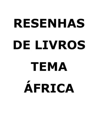 RESENHAS
DE LIVROS
  TEMA
 ÁFRICA
 