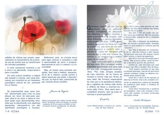 f

VIDA
´
amilia
EM

G

milhões de vítimas que arrasta, espeReflexiona, pois, na correria louca
cialmente na inexperiência da juventu- para lugar nenhum e considera a vida
de rica de sonhos que se transformam a oportunidade de sorrir e produzir,
em hórridos pesadelos.
descobrindo-te útil a ti mesmo e à coO vazio existencial consome o ser munidade.

e atira-o na depressão, empurrando-o
Mas, se insistir essa estranha senpara o suicídio.
sação, faze mais e melhor, esquecenEm uma cultura saudável, a alegria do-te de ti mesmo, auxilia outrem a
não impede a tristeza, nem essa ator- lograr aquilo por que anela, e descobrimenta, por constituir-se um fenômeno rás que, ao fazê-lo feliz, preenchido de
psicológico natural do ser, profundo paz, estarás ditoso também.
em si mesmo.

*
Se experimentas esse vazio interior, desmotivado para viver ou para
laborar em favor do bem-estar pessoal, abre-te ao amor e deixa-te conduzir pelas suas desconhecidas emoções que te plenificarão com legítimas
aspirações, oferecendo-te um alto
significado psicológico e humano.

14

RESENHA

Joanna de Ângelis

Página psicografada pelo médium Divaldo Pereira
Franco, do Espírito Joanna de Ângelis, na reunião
mediúnica de 29 de outubro de 2008, no Centro Espírita Caminho da Redenção, em Salvador,
Bahia.

randioso será o dia em que os
genitores, após os enfrentamentos complexos da educação
dos rebentos, ao vê-los risonhos a
pedir entendimento e direção, com
olhos brilhantes e gestos vibrantes,
a eles pudessem dizer: “Filhos abençoados, presentes de Deus em nossa existência, que seria de nós sem
a sua presença a conferir valor e
sentido ao nosso lar? Obrigado por
trazerem luz e vida aos nossos caminhos, e por ensinar-nos o melhor
modo de os amar.”
	
Que venturosa será a ocasião
em que cada filho conseguir avaliar
a bendita significação dos seus pais
em sua vida, conseguindo externar-lhes: “Pai, mãe, amigos amados
de meu caminho, de eu honra se
reveste a minha vida por tê-los ao
meu lado! Na firmeza responsável
do meu pai e na assistência dedicada e vigilante de minha mãe tenho
o reflexo de Deus a orientar-me o
rumo pela Terra. Que seria sem o
cuidadoso amparo, sem as suas renúncias e preocupações?”

S

eu filho é abençoado aprendiz da vida.
Não lhe dificulte a colheita das lições,
fazendo-lhe as tarefas.
	
Seu filho é flor em botão nos verdes ramos da existência. Não lhe precipite
o desabrochar, estiolando-lhe a vitalidade
espontânea.
	
Seu filho é discípulo da existência.
Não lhe cerceie a produtividade, tomando
sobre os seus ombros os misteres que lhe
competem.
	
Seu filho é lâmpada em crescimento de luz. Não lhe coloque o óleo viscoso
da bajulação para que não afogue o pavio
onde crepita a chama da esperança.
	
Seu filho é fruto em formação para o
futuro. Não procure colher, antes do tempo, o benefício que lhe não pertence.
	
Lembre-se, mãe devotada que você
é, que o seu filho é também filho de Deus.
	
Você poderá caminhar ao seu lado
na estrada apertada, mas ele só terá honra
quando conseguir chegar ao objetivo conduzido pelos próprios pés.
	
Você tem o dever de lhe apontar os
abismos à frente; mas a ele compete contornar os obstáculos e descer às baixadas
da existência para testar a fortaleza do
próprio caráter.
	
Você deve ministrar-lhe o sustento
do Evangelho; mas a ele compete o murmúrio das orações, na prece continuada
das ações nobres.

Camilo

Amélia Rodrigues

(Livro: Minha família, o mundo e eu. Camilo,
Cap. 29. Raul Teixeira)

(Livro: Crestomatia da imortalidade. Espiritos
diversos, Cap. 37. Divaldo Franco)

RESENHA

15

 