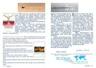 Diamantes fatídicos:

Mais uma vez, o exigente mestre Victor
Hugo nos envia da Esfera espiritual, através
da psicografia de Divaldo Pereira Franco,
uma verdadeira jóia literária, demonstrando a
inexorabilidade e o caráter invencível da Lei de
Causa e Efeito, que se abate sobre
todos os que tentam defraudá-la, transgredindo
os seus códigos divinos.
O leitor ficará fortemente impressionado
com
a
trama
que
envolve
Espíritos
encarnados e desencarnados, uns resgatando
débitos transatos; outros, contraindo-os,
inadvertidamente, adiando apenas, por pouco
tempo, o pagamento compulsório.
Todos, uns e outros, movidos pelo ódio, pelo
egoísmo, pela ganância...

Caminhos para o amor e a paz: Sim, é urgente propor ao jovem uma

parada na excitação cotidiana, que tantas vezes levam-no ao sofrimento, a fim de se indagar sobre si mesmo:
Por que estou no mundo exatamente hoje?
O que o Criador pretende da minha trajetória humana?
Que tipos de anseios explodem em minha intimidade?
O que desejo para a própria existência?
O que desejo é o melhor para mim e para os outros?
Que direito tenho sobre a minha vida e a vida de
terceiros?
Posso fazer tudo o quanto penso e quero?
Quais compromissos sinto ter trazido para essa
vida?
Que propostas religiosas devo procurar para meu esclarecimento espiritual?
De que elementos me instrumentarei, para atender minha missão planetária?

16

RESENHA

V

iver a fraternidade de forma compatível com as
necessidades do momento,
eis o dever de todos aqueles que compreendemos a
missão e o apostolado de
Jesus, na Terra.
	 Vivendo com os homens, semelhante a eles e
superior a todos, o Mestre
jamais dispensou a fraternidade, legando-a aos Seus
discípulos, a fim de que todos que o conhecessem
soubessem que Lhes pertenciam...
	
Assim, vivendo em santa fraternidade e edificando
no íntimo o mundo novo de
paz, façamos dos nossos
propósitos o alicerce de ternura e realização nos quais
a caridade se distenda na
direção da Humanidade.
Bezerra de Menezes
(Livro:Compromissos iluminativos Bezerra de Menezes, Cap.: 19. Divaldo Franco)

E

is-nos à frente do impositivo de transformar a
vida num roteiro de alegrias,
considerando-se que, nas
horas de cada dia, o Supremo Senhor coloca os mais
diversificados recursos, os
melhores talentos de luz,
ao nosso dispor, a fim de
que, em os aproveitando,
em breves tempos consigamos as riquezas da paz e do
progresso.
	 Não permitamos que
se passem os minutos, no
mundo, sem que tenhamos
testemunhado fidelidade ao
tempo-fortuna, consagrando-nos ao nosso crescimento espiritual, à nossa emancipação amadurecida, em
nosso dia a dia.

Guilherme March
(Livro:Vozes do Infinito. Diversos, Cap. 38.
Raul Teixeira)

RESENHA

17

 