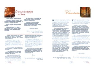 1312
Na medida em que o casal se empenha
por desenvolver uma vida bem natural,
sem dispensáveis atavios, pautada na
simplicidade em seu entrosamento, mais
facilmente se vinculará ao psiquismo
dos Mentores Espirituais da família,
que investiram recursos para que fosse
abençoada a formação do par.
Tanto na amadurecida convivência
do par, em si mesmo, quanto no
desenvolvimento de suas lidas domésticas
- como ter filhos, educá-los para a vida e
para o amor a Deus e ao semelhante -, na
luta por fazer da existência terrestre um
cântico de louvor ao Sempiterno, a dupla
de esposos levará adiante os luminosos
deveres da vida a dois, até o momento
final, quando um ou outro demandar,
glorioso pelos deveres bem atendidos, às
dimensões invisíveis da existência.
Vive hoje, então, com grandeza e
com beleza a tua experiência matrimonial,
sem sentir-se atado a um madeiro
insuportável ou preso a uma camisa de
força perturbadora, dando a tua melhor
contribuição para que o teu seja um
casamento para cima, para o progresso e
para a luz, a fim de que quando a missão
seja cumprida, dela te desincumbas com
louvor e com júbilo, deitando sobre o
simbólico altar da vida a oblata do teu
próprio coração agradecido.
Camilo
(Do livro: Minha família, o mundo e eu. Camilo.
Cap.: Louvor e júbilo. Raul Teixeira)
Afamília, todavia, para lograr a finalidade
a que se destina, deve começar desde
os primeiros arroubos da busca afetiva, em
que as realizações morais devem sublevar às
sensações sexuais de breve durabilidade.
Quandos os jovens se resolvem
consorciar, impelidos pelas imposições
carnais, a futura família já padece ameaça
grave, porquanto, em nenhuma estrutura
se fundamenta para resistir aos naturais
embates que a união a dois acarreta, no
plano do ajustamento emocional e social,
complicando-se, naturalmente, quando do
surgimento da prole.
Fala-se sobre a necessidade dos exames
pré-nupciais, sem dúvida necessários, mas
com lamentável descaso pela preparação
psicológica dos futuros nubentes em
relação aos encargos e às responsabilidades
esponsalícias e familiares.
A Doutrina Espírita, atualizando a lição
evangélica, descortina na família esclarecida
espiritualmente a Humanidade ditosa do
futuro promissor.
Sustentá-la nos ensinamentos do Cristo
e nas lições da reta conduta, apesar da
loucura generalizada que irrompe em toda
parte, é o mínimo dever de que ninguém se
pode eximir.
Joanna de Ângelis
(Do livro: Estudos espíritas. Joanna de Ângelis.
Cap. 24. Divaldo Franco)
Confia sempre na ajuda divina.
Quando te sentires sitiado, sem
qualquer possibilidade de liberação, o
socorro te chegará de Deus.
Nunca duvides da paternidade
celeste.
Deus vela por ti, e te ajuda,
nem sempre como queres, porém,
da melhor forma para a tua real
felicidade.
Quando Jesus anunciou que àquele
que bater abrir-se-lhe-á, expressava
essa realidade pujante da vida... da sua
vida, por que nao?
Tudo quanto deseje um dia
alcançar, inicie hoje a sementeira,
comece agora a construção, uma vez
que o tempo é o grande aliado da
boa vontade e da perseverança, nas
posições em que se acham as almas na
Terra.
O que busque na vida, isso mesmo
encontrará, hoje ou amanhã, seja nobre
ou ignóbil.
O que pedir durante a vida, isso
mesmo logrará, cedo ou tarde, seja
harmonia, seja aflição.
Onde bater, durante a marcha
humana, com certeza abrir-se-lhe-á,
mais ou menos rapidamente, sejam
portas de luminosidade ou de trevas.
A sua vida, com todo o concerto
Às vezes, tens a impressão de
que o auxílio superior não virá ou
chegará tarde demais.
Passado o momento grave,
constatarás que o recebeste
alguns minutos antes, caso tenhas
perseverado à sua espera.
Joanna de Ângelis
(Do livro: Vida feliz. Joanna de Ângelis.
Cap. XIII. Divaldo Franco)
de realizações íntimas, do cerne d’alma,
depende fundamentalmente do que
almeja na trilha planetária.
É importante, então, que se
mantenha cauteloso, cuidadoso com os
tipos de anseios, de desejos, de sonhos
que alimente n’alma. Cuide-se para
que não se surpreenda com dores e
desditas, com frustações e amarguras,
em razão do mau uso da sua vontade,
do mau direcionamento dos seus
íntimos impulsos.
Jesus Cristo tem razão plena: Batei
e abrir-se-vos-á. Cuidemos para que
saibamos onde e como bater, para que
se nos abram as portas da ventura, do
progresso e da paz.
Joanes
(Do livro: Para uso diário. Joanes, Cap. 16.
Raul Teixeira)
 