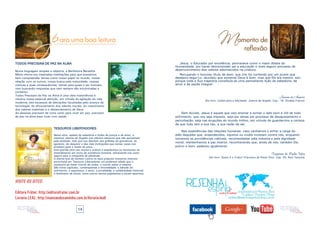 14 15
Jesus, o Educador por excelência, permanece como o maior didata da
Humanidade, por haver demonstrado ser a educação o mais seguro processo de
desenvolvimento dos valores adormecidos na criatura.
Recusando o honroso título de bom, que Lhe foi conferido por um jovem que
desejava segui-Lo, elucidou que somente Deus é bom, mas que Ele era mestre, sim,
porque toda a Sua trajetória constituía-se uma permanente lição de sabedoria, de
amor e de saúde integral.
Joanna de Ângelis
(Do livro: Lições para a felicidade. Joanna de ângelis. Cap.: 18. Divaldo Franco)
Sem dúvida, Jesus é aquele que veio ensinar a extrair o lado bom e útil de todo
sofrimento, que nos seja imposto, seja por almas em processo de desajustamento e
perturbação, seja nas erupções do mundo íntimo, em virtude de guardarmos a certeza
de que tudo tem a sua raiz, a sua razão de ser.
Nas experiências das relações humanas, caso venhamos s sofrer a carga do
ódio daqueles que, ensandecidos, injustos ou cruéis invistam contra nós, enquanto
tomamos as providências cabíveis, recomendadas pela nobreza e pela dignidade
moral, mantenhamos a paz interior, reconhecendo que, antes de nós, também Ele,
pulcro e bom, padeceu igualmente.
Francisco de Paula Vitor
(Do livro: Quem é o Cristo? Francisco de Paula Vitor. Cap. 29. Raul Teixeira)
TESOUROS LIBERTADORES
Nesta obra, repleta de sabedoria e lições de justiça e de amor, a
mentora Joanna de Ângelis nos oferece tesouros que não aprisionam
pela ambição, mas que nos libertam dos grilhões da ignorância, do
egoísmo, do desamor e das más inclinações que tantas vezes nos
arrastam para o fundo do poço...
Esta grande obra nos ensina e orienta a ampliarmos os horizontes do
entendimento em torno da existência humana, oferecendo-nos rumo
seguro para a conquista da plenitude.
A eterna luta do homem contra os seus próprios monstros internos
encontrará em Tesouros Libertadores um poderoso aliado que o
conduzirá ao maior triunfo de todos: o triunfo sobre si mesmo.
São trinta capítulos, contemplando a Imortalidade, a bênção do
sofrimento, a esperança, o amor, a jovialidade, a solidariedade fraternal,
o fenômeno da morte, entre outros tantos palpitantes e atuais assuntos.
TODOS PRECISAM DE PAZ NA ALMA
Numa linguagem simples e objetiva, a Benfeitora Benedita
Maria oferta-nos inspiradas meditações para que possamos
bem compreender temas como nosso papel no mundo, nossa
relação com os outros, nossa busca pela maturidade, nossas
crenças e suas consequências, temas para quais o ser humano
vem buscando respostas que nem sempre são encontradas a
contento.
Todos Precisam de Paz na Alma é uma obra maravilhosa e
merece nossa especial atenção, em virtude da agitação da vida
moderna; dos excessos de distrações facultadas pelo avanço da
tecnologia; do afrouxamento dos valores morais; do crescimento
dos valores materiais e o distanciamento de Deus.
As pessoas precisam de rumo certo para viver em paz; precisam
de paz na alma para viver com saúde.
VISITE OS SITES:
Editora Fráter: http://editorafrater.com.br
Livraria LEAL: http://mansaodocaminho.com.br/livraria-leal/
 