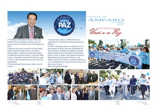4 5
Amparo
cidade de
Você e a Pazmovimento
agosto2015
A 3ª Edição do Movimento Você e a Paz, com
Divaldo Franco em Amparo, SP, teve início nas
primeiras horas da manhã do dia 02 de agosto de
2015.
A abertura do evento aconteceu na Praça Pádua
Salles. Presentes Divaldo Franco, Ana Maria
Veroneze Beira, anfitriã do evento, Raul Teixeira,
o Prefeito Municipal de Amparo, Luiz Oscar Vitale
Jacob e o Secretário Municipal de Esportes, Lazer
e Cultura, Hélio Favoretto e expressivo número de
participantes.
A Caminhada pela Paz percorreu várias ruas de
Amparo.
A programação, após a caminhada teve seu
seguimento com atividades gratuitas para todos os
públicos.
Às 18h, O Movimento teve sua culminância com a
participação do Pastor José Lima (Assembleia de
Deus Ministério do Belém); do Médium e Orador
Espírita Divaldo Franco (Fundador do Movimento
Você e a Paz); do Padre Carlos Roberto Panassolo
(Representante da Diocese de Amparo); e do
Maestro João Carlos Martins e Orquestra Bachiana,
com a participação da soprano Rosana Lamosa e do
tenor Lucas Cozzani.
(fotos de Jorge Moehlecke)
 