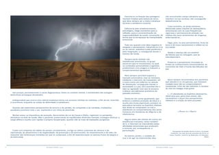 12 13RESENHA ESPÍRITA online RESENHA ESPÍRITA online
Isto porque, permanecendo a causa degenerativa, ínsita na conduta mental, o bombardeio das energias
destrutivas prossegue devastador.
Indispensável que ocorra uma radical mudança íntima nos arcanos mentais do indivíduo, a fim de ser revertida
a ocorrência, enquanto as ondas da afetividade a substituam.
Quando são elaborados pensamentos de ternura e de perdão, de compaixão e de caridade, irradiações
saudáveis envolvem todo o ser, mantendo-o em clima de plenitude.
Muitas vezes, os impositivos da evolução, decorrentes da Lei de Causa e Efeito, registram no períspirito
distúrbios na área da saúde. Mas o paciente, preservando as equilibradas diretrizes mentais, consegue diminuir a
carga aflitiva e auxilia com rapidez a própria recuperação, quando não se trate de expiações pungitivas.
*
Cuida com empenho do hábito de pensar corretamente, corrige os velhos costumes da censura e da
reprimenda, do pessimismo e da negatividade, da prevenção e do preconceito, do ressentimento e do ódio, do
ressumar das lembranças mórbidas em que te comprazes, a fim de experienciares os opimos frutos da alegria e
do bem-estar.
Exercita-te na fixação das paisagens
mentais irisadas pela beleza do amor,
que deve sempre ser a meta a alcançar
durante a existência corporal.
Esforça-te pelo amadurecimento
psicológico, elege momentos para a
reflexão, para a conscientização da
responsabilidade do existir consciente, de
forma que te enriqueças de tranquilidade
emocional.
Toda vez quando uma ideia negativa te
vergaste o pensamento, induzindo-te à ira
ou ao rancor, substitui-a pela paciência e
pela resignação, e conseguirás domar o
instinto de revide.
Sempre serás testado nas
resistências emocionais, no grupo
social em que te movimentas, no qual
os conteúdos personalistas e egoístas
predominam com exagero e induzem a
comportamentos agressivos.
Nem sempre será fácil superar a
injunção provocativa, mas se treinares,
mediante o exercício da compaixão, ver
o outro como um enfermo ou veículo
de dissolução, conseguirás manter a
serenidade e a paz, sem assimilar-lhe o
ódio ou agressão com que te provoca
a descer aos pântanos primitivos do
passado evolutivo...
Deves ter em conta igualmente, que
embora a sublime proteção de Deus e o
auxílio dos Guias espirituais, pululam na
psicosfera terrestre os Espíritos infelizes
que ainda se comprazem no mal e
interferem no comportamento dos seres
humanos em tentativas de afligi-los e de
infelicitá-los.
Alguns deles são vítimas de outros em
existências transatas, talvez também
de ti, e retornam ao intercâmbio pelas
afinidades emocionais que produzem
a sintonia, por consequência, a
perturbação.
Se tiveres, porém, o cuidado de
orar e de agir na misericórdia, eles
não encontrarão campo vibratório para
interferir na tua conduta, não conseguirão
desestruturar-te.
Caso contrário, se ainda estiveres
dilacerado pelas reações do desequilíbrio,
sintonizarás com as suas frequências
vigorosas e permanecerás enleado nas
malhas dos seus sentimentos de vingança,
enfermando-te...
Vigia, pois, os teus pensamentos, fonte de
bons e de maus sentimentos a refletir-se na
tua saúde.
Saúde e doença são um binômio
de fatores que se conjugam, que se
interdependem.
Preserva o pensamento vinculado às
fontes do conhecimento transcendental, às
nascentes da Vida e fruirás das bênçãos da
paz.
*
Jesus sempre recomendava aos pacientes
que atendia e os recuperava, que tivessem
cuidado para não se comprometerem
novamente, a fim de não sofrerem a recidiva
do mal em estágio mais grave.
(...) E atendendo os Espíritos obsessores,
observava que, para essa classe, são
necessários o jejum dos pensamentos
infelizes e a oração do bem proceder.
Joanna de Ângelis
Psicografia de Divaldo Pereira Franco, na sessão
mediúnica da noite de 3 de novembro de 2014, no
Centro Espírita Caminho da Redenção, em Salvador,
Bahia
 