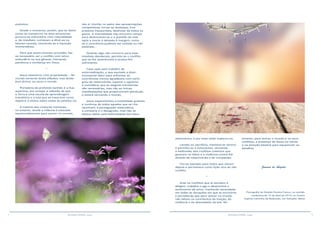 4 5RESENHA ESPÍRITA online RESENHA ESPÍRITA online
evolutivo.
Desde o momento, porém, que se deem
conta do transtorno na área emocional,
procure-se enfrentá-lo com naturalidade
e, de imediato, começam a diluir-se os
fatores causais, vencendo-se a injunção
momentânea.
Para que assim possam proceder, faz-
se necessário ver o conflito com amor,
entendê-lo na sua gênese, treinando
paciência e confiança em Deus.
*
Jesus asseverou com propriedade: - No
mundo somente tereis aflições; mas tendo
bom ânimo, eu venci o mundo.
Portadora de profundo sentido é a Sua
assertiva, por ensejar a reflexão de que
a Terra é uma escola de aprendizagem
transitória e a luta que se trava tem como
objetivo a vitória sobre todas as paixões vis.
A maioria das criaturas humanas,
no entanto, desde a infância é educada
equivocadamente para vencer no mundo,
adversários, e por essa razão superou-os.
Levado ao sacrifício, manteve-se sereno
e permitiu-se o holocausto, vencendo
a hediondez dos conflitos coletivos que
geraram os ódios e a violência contra Ele
através da misericórdia e da compaixão.
Fez-se exemplo para todos que vieram
depois e permanece como lição viva do não
conflito.
*
Ante os conflitos que te aturdem e
afligem, trabalha o ego e desenvolve o
sentimento de amor, mantendo serenidade
em todas as situações em que te encontres
e perceberás que para vencer no mundo
não faltam os contributos da traição, da
violência e do desrespeito às leis. No
entanto, para vencer o mundo e os seus
conflitos, a presença de Jesus na mente
e na emoção bastará para equacionar os
desafios.
Joanna de Ângelis
Psicografia de Divaldo Pereira Franco, na reunião
mediúnica de 15 de abril de 2015, no Centro
Espírita Caminho da Redenção, em Salvador, Bahia
isto é: triunfar no palco das apresentações
competitivas, tornar-se destaque, fruir
prazeres inexauríveis, desfrutar de todos os
gozos. A imortalidade não encontra campo
para desenvolver-se e a questão da vida
após a morte é deixada à margem, como
se a ocorrência pudesse ser evitada ou não
existisse...
Quando algo não concorre para esse
imediato desiderato, permite-se o conflito
que se lhe assenhoreia e produz-lhe
sofrimento.
Caso opte pelo trabalho de
autorrealização, o que equivale a dizer:
incessante labor para enfrentar as
ocorrências menos agradáveis com certo
grau de misericórdia, superar o egoísmo
e considerar que as alegrias transitórias
são necessárias, mas não as únicas
manifestações que proporcionam plenitude,
e estará vencendo o mundo.
Jesus experimentou a hostilidade gratuita
e contínua de todos aqueles que se Lhe
opunham, a perseguição sistemática,
a zombaria e o desagrado, mas não se
deixou afetar pela belicosidade dos Seus
 