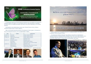 6 7RESENHA ESPÍRITA online RESENHA ESPÍRITA online
A Federação Espírita do Paraná está promovendo mais uma edição da Conferência
Estadual Espírita, nos dias 4, 5 e 6 de março de 2016, que acontecerá, a exemplo
de outros anos, na cidade de Pinhais, PR, tendo como local: Expotrade, com entrada
gratuita.
Participarão como palestrantes nesses dias: Divaldo Pereira Franco, Alberto
Almeida, Haroldo Dutra e André Trigueiro.
Mas, a promoção doutrinária alusiva à Conferência é mais ampla, e começará no
dia 27 de fevereiro de 2016, com a programação a seguir:
data cidade palestrante
27/02/16 Curitiba Suely Caldas Schubert
28/02/16 Matinhos Suely Caldas Schubert
01/03/16 São José dos PInhais Suely Caldas Schubert
Maringá Divaldo Franco
02/03/16 União da Vitória Divaldo Franco
Cascavel Sandra Borba Pereira
Apucarana Alessandro Viana Vieira de Paula
03/03/16 Ponta Grossa Divaldo Franco
Pato Branco Alessandro Viana Vieira de Paula
Foz do Iguaçu Sandra Borba Pereira
ALBERTO ALMEIDA HAROLDO DIAS DIVALDO FRANCO ANDRÉ TRIGUEIRO
Belém recepciona os espíritas
paraenses
3º CONGRESSO ESPÍRITA PARAENSE
Entre os dias 15 a 17 de janeiro de 2015, a cidade de Belém, PA, sediou o 3º
Congresso Espírita daquele Estado.
Os palestrantes Alberto Almeida, Ivana Raisky, Jorge Elarrat, Eulália Bueno,
Severino Celestino, Reinaldo Pontes, Divaldo Franco, bem como Raul Teixeira, como
convidado especial, conduziram o tema central, para os mais de 5000 pessoas
presentes: Justiça Divina - consolo para a humanidade. (Ver fotos).
 