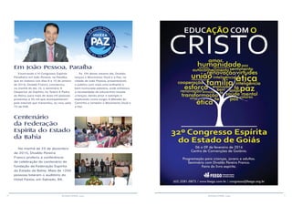 10 11RESENHA ESPÍRITA online RESENHA ESPÍRITA online
Em João Pessoa, Paraíba
Encerrando o VI Congresso Espírita
Paraibano em João Pessoa, na Paraíba,
que se realizou nos dias 8 a 10 de janeiro
de 2016, Divaldo Franco, coordenou,
na manhã do dia 10, o seminário O
Despertar do Espírito, no Teatro A Pedra
do Reino, para mais de duas mil pessoas
presentes e 35 mil que acompanharam
pela internet que transmitiu, ao vivo, pela
TV da FEB.
Às 15h desse mesmo dia, Divaldo
lançou o Movimento Você e a Paz, na
cidade de João Pessoa, presenteando
o público com mais uma brilhante e
bem humorada palestra, onde enfatizou
a necessidade de educarmos nossas
crianças, dando amor e exemplo e
explicando como surgiu A Mansão do
Caminho e também o Movimento Você e
a Paz.
Centenário
da Federação
Espírita do Estado
da Bahia
Na manhã de 25 de dezembro
de 2015, Divaldo Pereira
Franco proferiu a conferência
de celebração do centenário de
fundação da Federação Espírita
do Estado da Bahia. Mais de 1200
pessoas lotaram o auditório do
Hotel Fiesta, em Salvado, BA.
 
