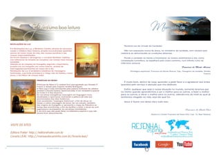 14 RESENHA ESPÍRITA online RESENHA ESPÍRITA online
VISITE OS SITES:
Editora Fráter: http://editorafrater.com.br
Livraria LEAL: http://mansaodocaminho.com.br/livraria-leal/
REVELAÇÕES DA LUZ
Em Revelações da Luz, o Benfeitor Camilo, através do educador,
orador e médium Raul Teixeira, propõe-nos profundas questões
acerca de nosso modo de vida, das nossas escolhas e das
nossas responsabilidades.
De forma objetiva e abrangente, o coroável Benfeitor viabiliza-
nos reflexionar do simples ao complexo nas nossas mais íntimas
questões.
Valendo-se de citações do Evangelho segundo o Espiritismo,
propõe-nos um mergulho em nosso interior, através de
interrogações pertinentes ao nosso dia a dia.
Revelações da Luz é verdadeira coletânea de mensagens
iluminadas, cuja fonte principal é o meigo rabi da Galileia, nosso
Jesus, o Sol Maior de nossas vidas.
PRIMÍCIAS DO REINO
Primícias do Reino é o notável livro psicografado por Divaldo P.
Franco e ditado pelo Espírito Amélia Rodrigues.
A Obra que é toda entretecida pela palavra brilhante da célebre
poetisa e literata baiana, desencarnada, é um verdadeiro poema
ao Cristo e à Sua doutrina.
As narrativas evangélicas ressurgem em linguagem nova,
atualizadas e oportunas, ensinando a palavra de vida aos
atormentados dos dias hodiernos.
Com excelentes “respingos históricos” a fim de situar no
tempo a nobre mensagem de Jesus, faz um estudo, também,
das origens do Evangelho e apresenta o mapa da Palestina ao
tempo das ocorrências, a fim de facilitar o leitor a situar-se com
segurança e acompanhar as narrativas inolvidáveis.
É um livro que não pode faltar na biblioteca espírita e que não
deverá ficar desconhecido
Penetrai-vos da virtude da Caridade!
Não vos esqueçais nunca de Jesus, no ministério da caridade, nem reluteis pelo
realizá-la ao defrontardes as condições adversas.
Ponde a caridade na mente a intumescer os vossos sentimentos e ela, como
constelação luminífera, se espalhará pelo vosso caminho, num infinito rumo de
intérmina ventura!
Francisco do Monte Alverne
(Florilégios espirituais. Francisco do Monte Alverne. Cap.: Panegírico da caridade. Divaldo
Franco)
É muito bom, dentro de casa, aprender a pedir favor e a agradecer aos entes
queridos pelo serviço e atenção que nos dedicam.
Enfim, qualquer que seja a nossa situação no mundo, somente teremos paz
no íntimo quando aprendermos a ser o melhor para os outros, a fazer o melhor
para os outros, a vibrar o melhor para os outros, valendo-nos do nível ao qual já
tenhamos chegado na vida, seja ele qual for.
Jesus é Quem nos deixa claro tudo isso.
Francisco de Paula Vitor
(Quem é o Cristo? Francisco de Paula Vitor. Cap. 10. Raul Teixeira)
 