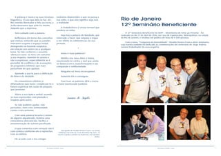 6 7RESENHA ESPÍRITA online RESENHA ESPÍRITA online
A palavra é neutra na sua estrutura
linguística. O uso que dela se faz, dá-
lhe sentido libertador e feliz ou torna-a
ácido destrutivo que arde no íntimo
daquele que a expressa.
Tem cuidado com a palavra.
Reflexiona em torno dos conceitos
que emitas, evitando que as paixões
inferiores ocupem o espaço verbal,
denegrindo ou levando suspeitas
em relação aos outros ou a qualquer
tema. Se não conheces o assunto,
silencia e ouve. Se tens um conceito
a seu respeito, mantém-te sereno e
não o expresses, especialmente se é
portador de conflitos e de acusações,
de propósitos infelizes que mais
perturbam do que ajudam.
Aprende a usá-la para a edificação
do Bem e da Verdade.
Os comentários infelizes e
difamadores que fazes, complicam-te o
futuro espiritual em razão do prejuízo
que promove.
Altera a tua óptica verbal, usando
as tuas expressões com piedade e
respeito pelo outro.
Se não puderes ajudar, não
perturbes, nem cries animosidade
contra o teu próximo.
Com uma palavra levanta o ânimo
de alguém alquebrado, ilumina uma
consciência obscurecida, facilita a
movimentação de outrem paralisado.
O que comentas com censura não é
com certeza conforme vês e reprochas
com acrimônia.
De acordo com o teu estágio
evolutivo depreendes o que se passa a
tua volta, o que não significa seja isso
a realidade.
A maledicência é virose terrível que
envilece as vidas.
Seja tua a palavra de bondade, que
intercede a favor, que ampara e ergue
o ser infeliz às culminâncias da sua
jornada.
*
Jesus e Suas palavras!
Medita nos Seus ditos e feitos,
imunizando-te contra o mal que ainda
se demora em ti, transformando-o em
compaixão e solidariedade.
Ninguém na Terra incorruptível.
Somente Ele o conseguiu.
Faze tuas as palavras dEle e torna-
te bem-aventurado também.
Joanna de Ângelis
Psicografia de Divaldo Pereira Franco, na sessão
mediúnica da noite de 23 de dezembro de 2015, no
Centro Espírita Caminho da Redenção, em Salvador,
Bahia.
O 12º Seminário Beneficente do MAP – Movimento de Amor ao Próximo – foi
realizado no dia 17 de abril de 2016, na Casa de Espetáculos, Metropolitan, na cidade
de Rio de Janeiro, e recebeu um público de mais de 4.300 pessoas.
Com o tema: “Conquista da Imortalidade”, Divaldo Pereira Franco abriu Seminário,
cujo evento também foi dedicado às comemorações do centenário de Jorge Andréa,
notável trabalhador da seara espírita.
Rio de Janeiro
12º Seminário Beneficiente
 