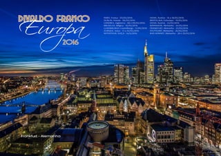 10 11RESENHA ESPÍRITA online RESENHA ESPÍRITA online
divaldo franco
Europa
2016
PARIS, França - 03/05/2016
DUBLIN, Irlanda - 06/05/2016
LONDRES, Inglaterra - 08 e 09/05/2016
BRUXELAS, Bélgica - 10/05/2016
LUXEMBURGO, Luxemburgo - 11/05/2016
ZURIQUE, Suíça - 13 a 16/05/2016
WITERTHUR, SUÍÇA - 14/0/2016
VIENA, Áustria - 16 a 18/05/2016
BRATISLAVA, Eslováqui - 19/05/2016
VIENA, Áustria - 22/05/2016
MANNHEIN, Alemanha - 24/05/2016
FRANKFURT, Alemanha - 25/05/2016
STUTTGART, Alemanha - 26/05/2016
BAD HONNEF, Alemanha - 28 e 29/05/2016
Frankfurt - Alemanha
 