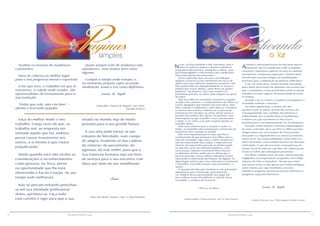 14 15RESENHA ESPÍRITA online RESENHA ESPÍRITA online
Acalma os anseios de mudanças
constantes.
Deus te colocou no melhor lugar
para o teu progresso moral e espiritual.
O lar que tens, o trabalho em que te
encontras, a cidade onde resides, são
oportunidades de treinamento para a
tua evolução.
“Pedra que rola, não cria limo” —
afirma o brocardo popular.
Quem sempre está de mudança não
amadurece, nem realiza bem coisa
alguma.
Cumpre a tarefa onde estejas, e,
no momento próprio, após acurada
meditação, toma o teu rumo definitivo.
Joanna de Ângelis
(Vida feliz. Joanna de Ângelis. Cap. XXVI.
Divaldo Franco)
Faça do melhor modo o seu
trabalho. Esteja certo de que, se
trabalha mal, se empresta má
vontade àquilo que faz, embora
possa causar transtornos aos
outros, a si mesmo é que estará
prejudicando.
Ainda quando você não receba as
considerações e reconhecimentos
como gostaria, na Terra, pense
na oportunidade que lhe está
oferecendo o Pai da Criação. Ao seu
tempo tudo melhorará.
Não se percam evitando perturbar-
se em sua atividade profissional.
Antes, aprimora-se. Faça tudo
com carinho e rigor para que a sua
estada no mundo seja de muito
proveito para o seu grande futuro.
A sua vida pode tornar-se um
estuário de felicidade, num campo
de alegria, evadindo-se das cadeias
do remorso, do pessimismo, do
egoísmo, do mal, enfim, para que a
sua travessia humana seja um hino
de ventura para o seu encontro com
Deus por meio do seu semelhante.
Joanes
(Para uso diário. Joanes. Cap. 11. Raul Teixeira)
N
o lar, na forja doméstica dos caracteres, pais e
mães ou tutores, podem e devem estabelecer
programas educacionais, tranquilos e sábios, para
que homenageiem a vida terrena com a dedicação
vivenciada diante dos educandos.
Qual o educador que, em casa, nos diálogos
singelos e francos ou nos momentos de trocas de
afetos com seus rebentos, pequenos ou jovens, não
lhes poderá falar da impropriedade de se arrancar
plantas das searas alheias, como flores de jardins
públicos? No primeiro caso, pelo respeito ao
patrimônio privado, no outro, pelo respeito ao que é
de todos.
Não será difícil ao orientador doméstico, quando
se aplica em conhecer o comportamento dos filhos ou
outros agregados que estejam sob suas mãos, dizer-
lhes o quanto é indelicado e rude rabiscar e danificar
os bancos dos veículos coletivos ou as placas de
orientação das estradas, ou ainda, pichar muros e
paredes dos prédios dos outros. No primeiro caso,
pelo respeito ao que é público, isso é, pertencente
a todos, e, no outro caso, pelo respeito devido ao
trabalho alheio.
Não custa orientar para o respeito a tudo e a
todos, no empenho educacional para a formação do
homem de bem, vivendo no mundo.
Não será impossível para os pais que têm a
compreensão de que preparam seus filhos para a
vida em sociedade, logo, para a nobre atuação no
seio da comunidade mais ampla, o imperativo de
mostrar aos educandos que não se atiram papéis
ou detritos vários nos domínios públicos, como
ruas, praças, calçadas, ensinando-lhes a buscar
os depósitos de lixo, ainda que se afirme que o
local já está sujo. Nosso esforço educativo estará
reforçando a valorização da limpeza, da higiene. Se
algum lugar estiver sujo e nos colocarmos a aumentar
a imundície, isso indicará que o que prezamos é a
sujeira.
A atuação do educador doméstico é de primordial
importância para a formação sócio-moral do
ser. Abdicar dessa oportunidade será jogar por
terra valioso ensejo de melhorar o nível da nossa
sociedade, a começar do nosso lar.
Thereza de Brito
(Vereda familiar. Thereza de Brito, Cap.:19. Raul Teixeira)
A
família é abençoada escola de educação moral e
espiritual, oficina santificante onde se lapidam
caracteres, laboratório superior em que se caldeiam
sentimentos, estruturam aspirações, refinam ideais,
transformam mazelas antigas em possibilidades
preciosas para a elaboração de misteres edificantes.
O lar, em razão disso, mesmo quando assinalado
pelas dores decorrentes do aprimorar das arestas dos
que o constituem, é forja purificadora onde se devem
trabalhar as bases seguras da Humanidade de todos
os tempos.
Quando o lar se estiola e a família se desorganiza a
Sociedade combale e estertora.
De nobre significação, a família não são
apenas os que se amam, através dos vínculos da
consanguinidade, mas, também, da tolerância e
solidariedade que se devem doar os equilibrados
e afáveis aos que constituem os elos fracos,
perturbadores e em deperecimento no clã doméstico.
Aos pais cabem sempre os deveres impostergáveis
de amar e entender até o sacrifício os filhos que lhes
chegam pelas vias sacrossantas da reencarnação,
educando-os e depondo-lhes nas almas as sementes
férteis da fé, das responsabilidades, instruindo-os e
neles inculcando a necessidade da busca de elevação
e felicidade. O que decorra serão consequências do
estado moral de cada um, que lhes não cabem prever,
recear ou sofrer por antecipação pessimista.
Aos filhos compete amar aos pais, mesmo quando
negligentes ou irresponsáveis porquanto é do código
Superior da Vida, o impositivo: “Honrar pai e mãe”,
sem excluir os que o são apenas por função biológica,
assim mesmo, por cujo intermédio a Excelsa
Sabedoria programa necessárias provas redentoras e
pungitivas expiações liberativas.
.
Joanna de Ângelis
(Família. Diversos, Cap.: Filhos ingratos.Divaldo Franco)
 